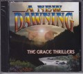 The grace Thrillers...A New Dawning CD