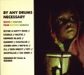 By Any Drums Necessary : Various Artist  CD