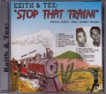 Keith & Tex...Stop That Train CD