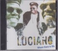 Luciano...Where There Is Life CD