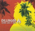 Dillinger : Some Like It Hot CD