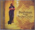 Bushman...Sings The Bush Doctor CD